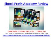 Ebook Profit Academy Review - SPECIAL BONUS & BIG OFF