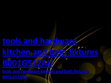 tools and hardware kitchen and bath fixtures B001G512AU