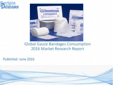 Global Gauze Bandages Consumption Market 2016-2021