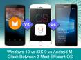 Windows 10 vs iOS 9 vs Android M: Clash Between 3 Most Efficient OS PowerPoint PPT Presentation