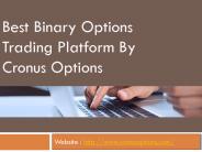 Best Binary Options Trading Platform By Cronus Options