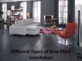 Different Types of New Floor Installation PowerPoint PPT Presentation