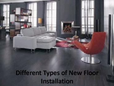 Different Types of New Floor Installation (1) presentation | free to ...