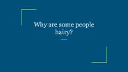Why are some people hairy?
