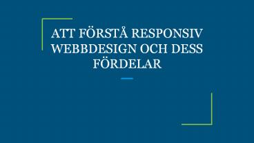 ATT FÖRSTÅ RESPONSIV WEBBDESIGN OCH DESS FÖRDELAR
