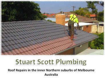 Stuart Scott Plumbing - Roof Repair Services in Melbourne