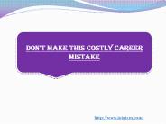 Don't Make This Costly Career Mistake PowerPoint PPT Presentation