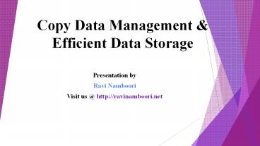Copy Data Management & Storage Efficiency by Ravi Namboori