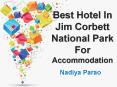 Best Hotel In Jim Corbett National Park For Accommodation PowerPoint PPT Presentation