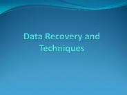 Data Recovery and Techniques