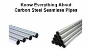 Know Everything About Carbon Steel Seamless Pipes