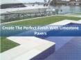 Create The Perfect Finish With Limestone Pavers PowerPoint PPT Presentation