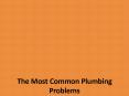The Most Common Plumbing Problems PowerPoint PPT Presentation