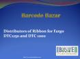 Barcode Bazar Ribbon For Fargo DTC1250 And DTC 1000 PowerPoint PPT Presentation