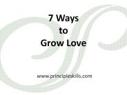 7 Ways to Grow Love