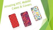 Amazing HTC Mobile Cases & Covers