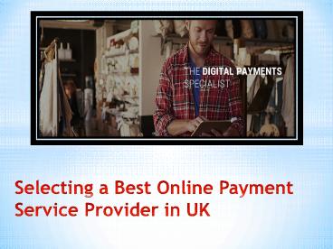 Selecting a Best Online Payment Service Provider in UK
