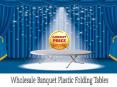 Wholesale Banquet Plastic Folding Tables PowerPoint PPT Presentation