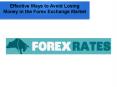 Avoid Losing Money in the Forex Exchange Market @ forexrates.today PowerPoint PPT Presentation