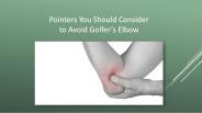 Pointers You Should Consider to Avoid Golfer’s Elbow
