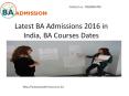 Latest BA Admissions 2016 in India PowerPoint PPT Presentation