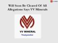 Will Soon Be Cleared Of All Allegations Says VV Minerals PowerPoint PPT Presentation
