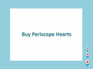 Buying Periscope Hearts – Think Different Be Unique