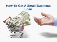 How To Get A Small Business Loan