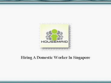 Domestic Maid In Singapore