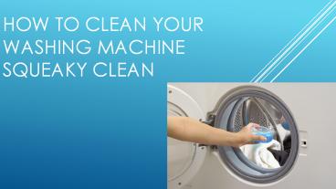 How to Clean Your Washing Machine Squeaky Clean