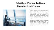 Matthew Parker Indiana -Founder And Owner