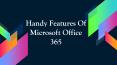 Handy features of Microsoft office 365 PowerPoint PPT Presentation
