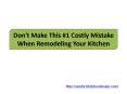 Don't Make This #1 Costly Mistake When Remodeling Your Kitchen PowerPoint PPT Presentation