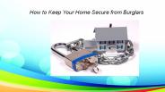 How to Keep your Home Secure from Burglars