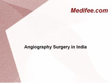 Angiography Surgery in India