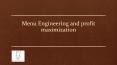 Menu Engineering and profit maximization PowerPoint PPT Presentation
