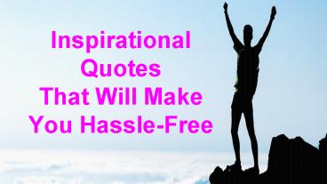 Inspirational Quotes That Will Make You Hassle Free