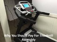 Why You Should Pay For Treadmill Assembly