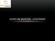 %Quantum Vacation hyderabad