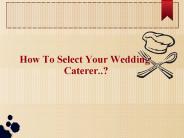 How To Select Your Wedding Caterer