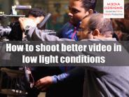 How to shoot better video in low light conditions