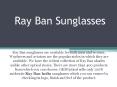 Ray Ban Sunglasses - The Famous Branded Eyewear PowerPoint PPT Presentation
