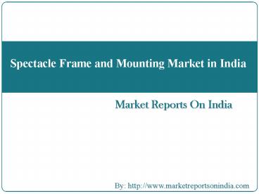 Spectacle Frame and Mounting Market in India
