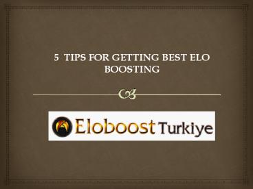 5  Tips for Getting Best Elo Boosting
