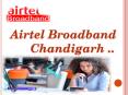 Airtel Broadband service Plans in Chandigarh, Panchkula PowerPoint PPT Presentation