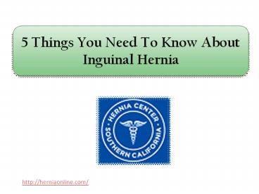 5 Things You Need To Know About Inguinal Hernia