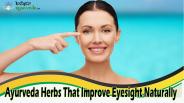 Ayurveda Herbs That Improve Eyesight Naturally