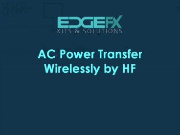 Wireless AC Power Transfer using HF Air Core Transformer