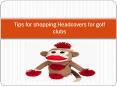 Tips for shopping Headcovers for golf clubs PowerPoint PPT Presentation