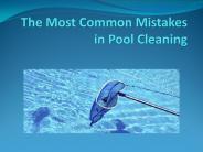 The Most Common Mistakes in Pool Cleaning